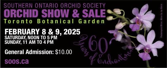 Southern Ontario Orchid Society’s “60 Years of Enchantment" Annual Show and Sale